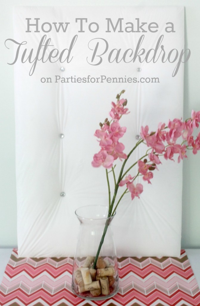 How to Make a Tufted Backdrop by PartiesforPennies.com