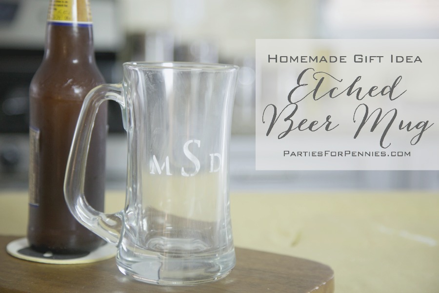 Homemade Gift Idea | Etched Beer Mug | PartiesforPennies.com| Video Tutorial | #diy #gift #homemade #Christmas #guygift #present
