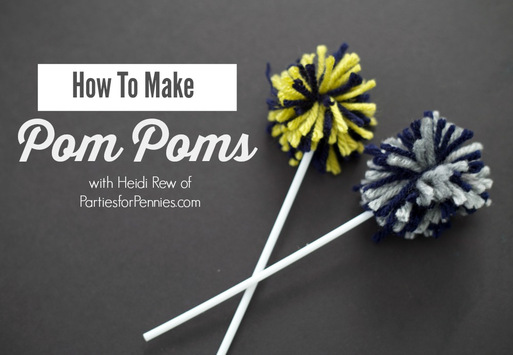 How to Make Yarn Pom Poms - Parties for Pennies