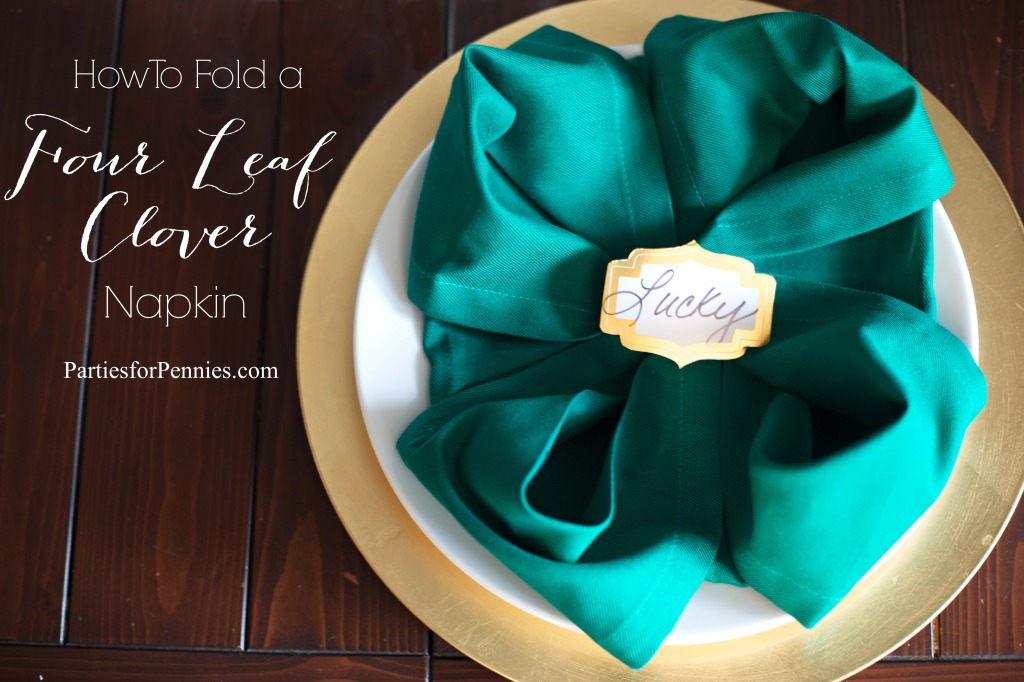 How to Fold a Four Leaf Clover Napkin | PartiesforPennies.com | #Stpatricksday #tutorial #napkins #video