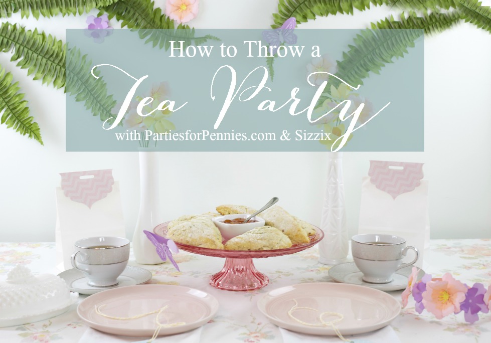 How to Throw a Tea Party with Sizzix